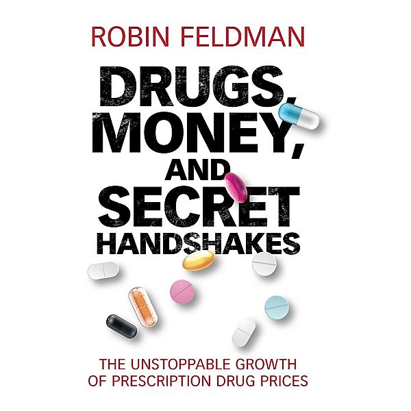 Drugs, Money, and Secret Handshakes, Robin Feldman