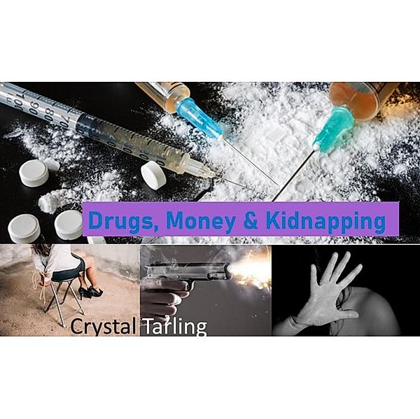 Drugs, Money & Kidnap, Crystal Tarling