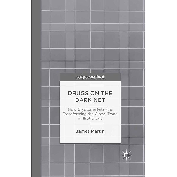 Drugs on the Dark Net, J. Martin