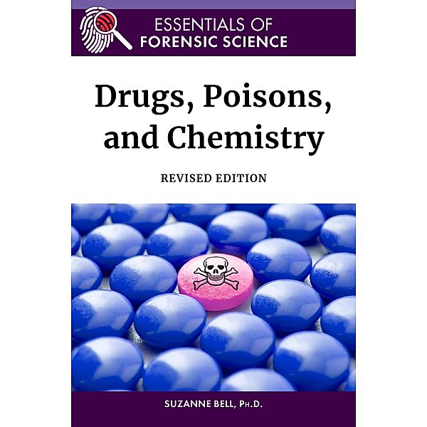 Drugs, Poisons, and Chemistry, Revised Edition, Suzanne Bell