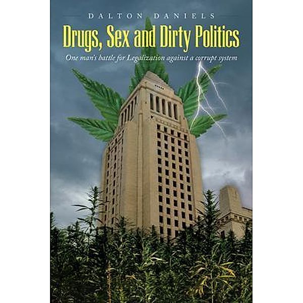 Drugs, Sex and Dirty Politics, Dalton Daniels