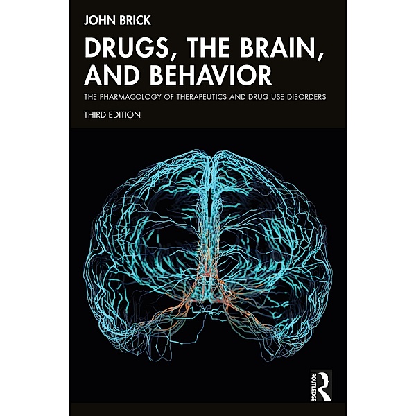 Drugs, the Brain, and Behavior, John Brick