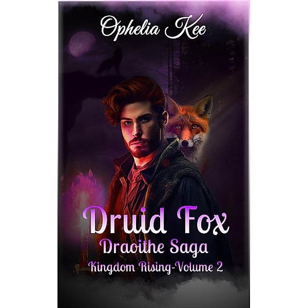 Druid Fox (Kingdom Rising, #2) / Kingdom Rising, Ophelia Kee