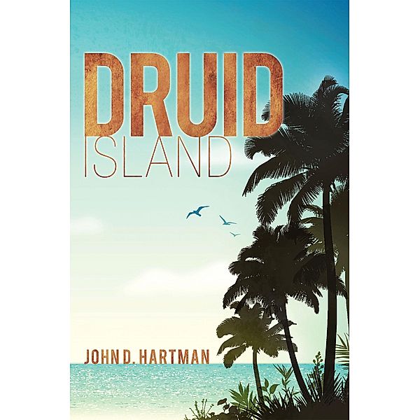 Druid Island, John D Hartman