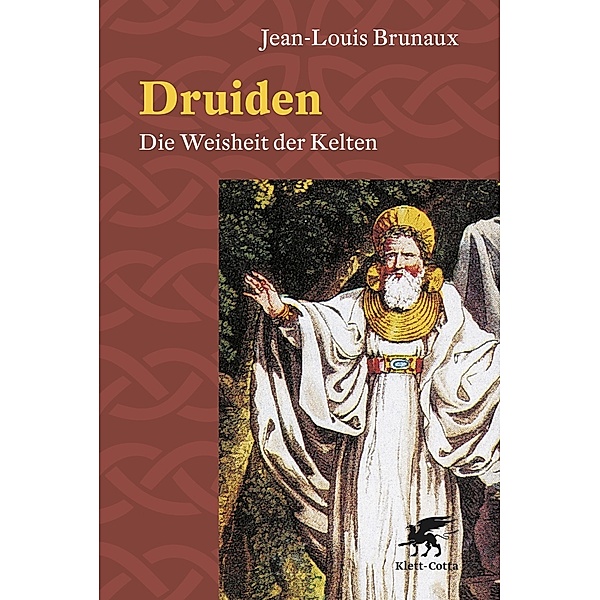 Druiden - Die Weisheit der Kelten, Jean L Brunaux