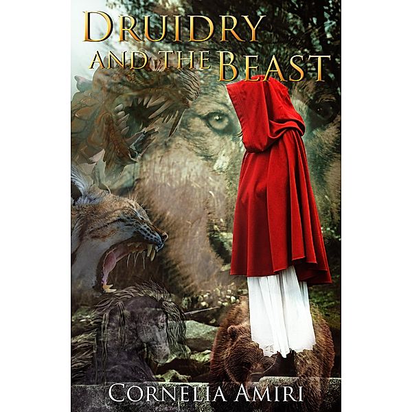 Druidry and the Beast, Cornelia Amiri