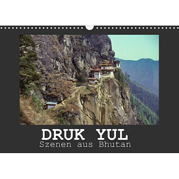 Druk Yul - Szenen aus Bhutan (Wandkalender 2023 DIN A3 quer), Hans-Werner Scheller