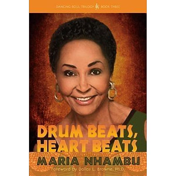 Drum Beats, Heart Beats / Dancing Soul Trilogy Bd.3, Maria Nhambu