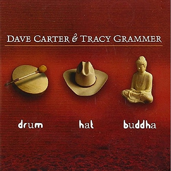 Drum Hat Buddha, Dave Carter & Tracy Grammer