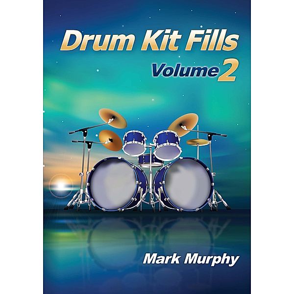 Drum Kit Fills Volume 2 / Drum Kit Fills, Mark Murphy