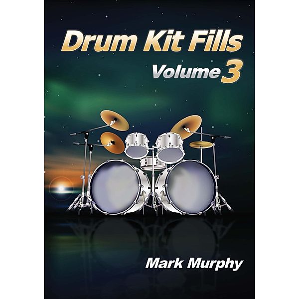 Drum Kit Fills Volume 3 / Drum Kit Fills, Mark Murphy