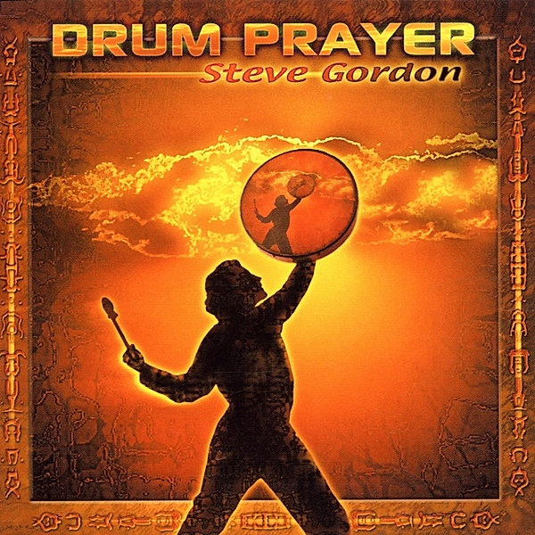 Drum Prayer, Steve Gordon