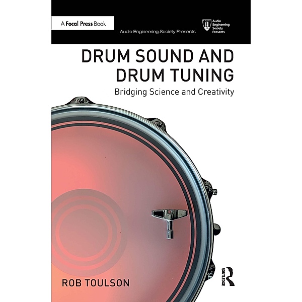 Drum Sound and Drum Tuning, Rob Toulson