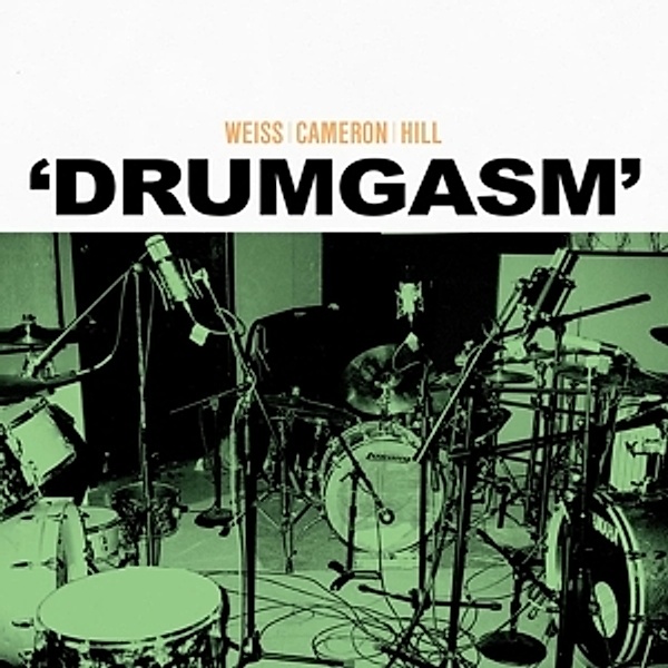 Drumgasm (Vinyl), Cameron,Hill Weiss