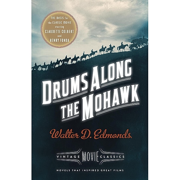 Drums Along the Mohawk / A Vintage Movie Classic, Walter D. Edmonds