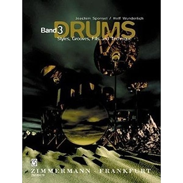 Drums: Bd.3 Styles, Grooves, Fills and Technique, Joachim Sponsel, Rolf Wunderlich