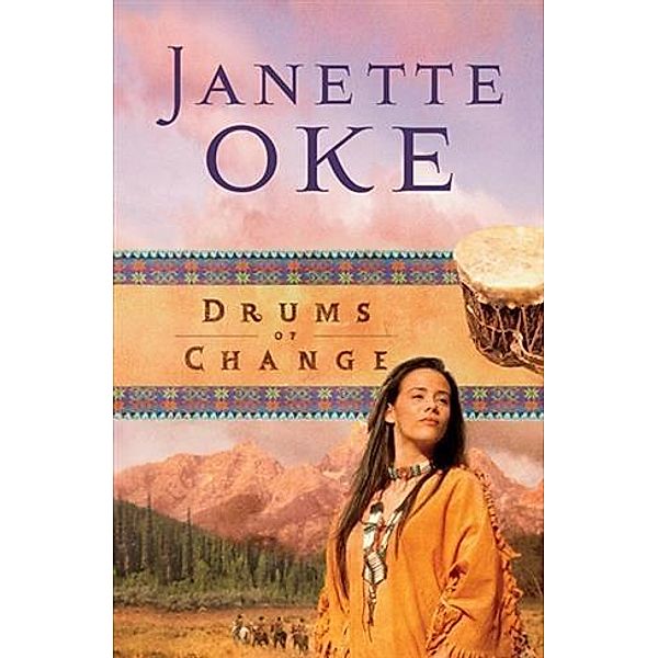 Drums of Change (Women of the West Book #12), Janette Oke
