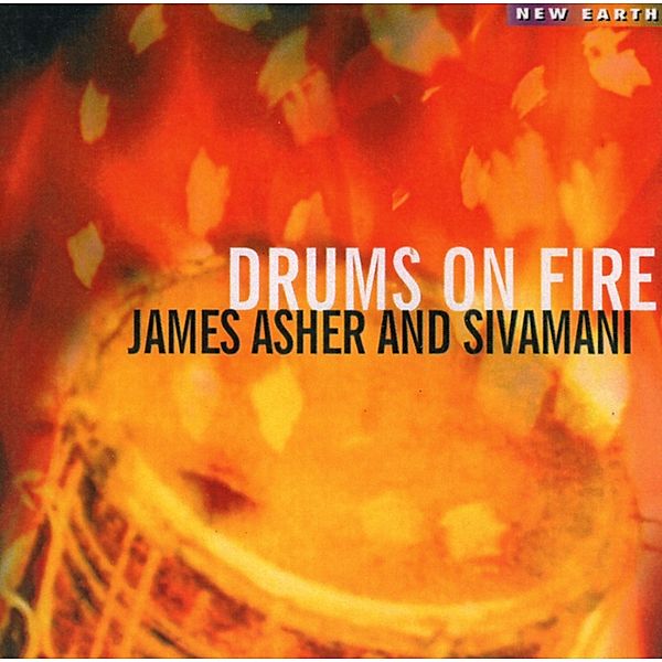 Drums On Fire, James Asher & Sivamani