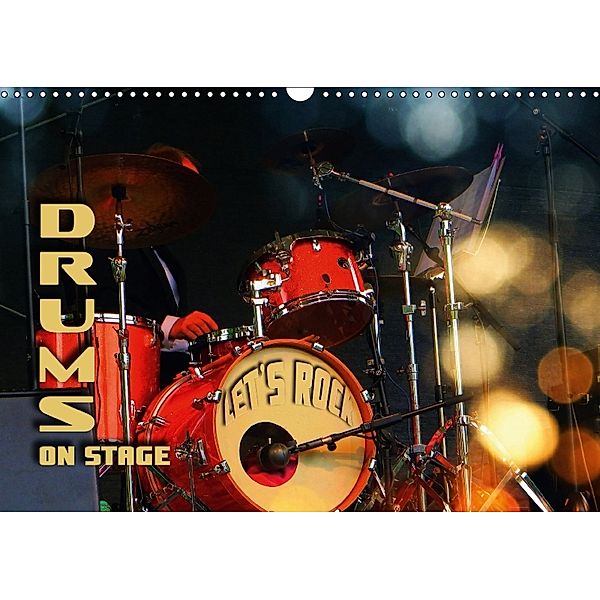 Drums On Stage - Let's Rock (Wall Calendar 2018 DIN A3 Landscape), Renate Bleicher