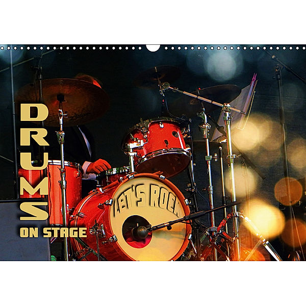 Drums On Stage - Let's Rock (Wall Calendar 2019 DIN A3 Landscape), Renate Bleicher