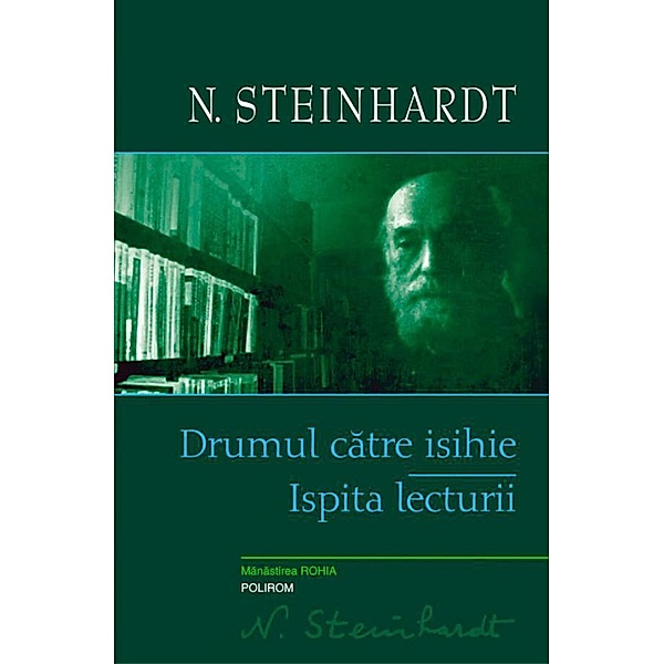 Drumul catre isihie / Serie de autor, N. Steinhardt