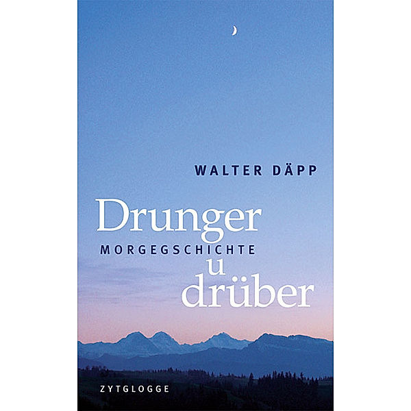 Drunger u drüber, Walter Däpp