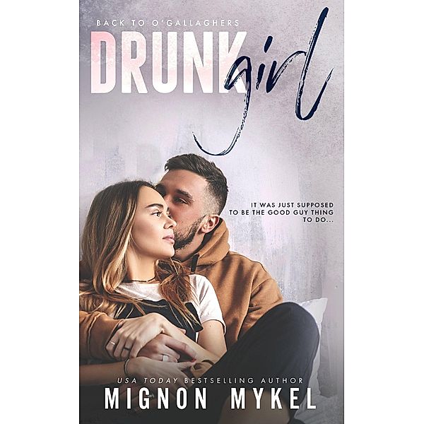 Drunk Girl, Mignon Mykel