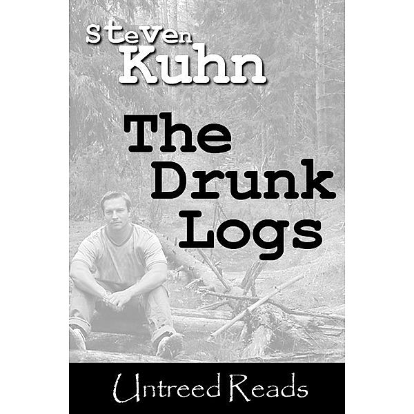 Drunk Logs / Untreed Reads, Steven Kuhn