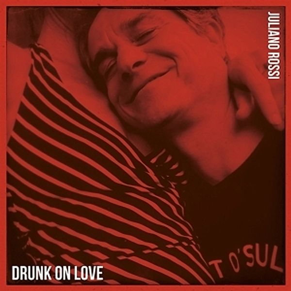 Drunk On Love, Juliano Rossi