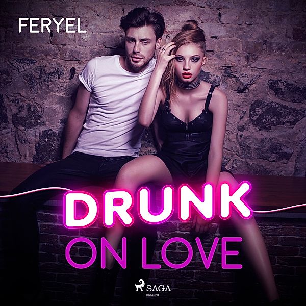 Drunk on love, Feryel