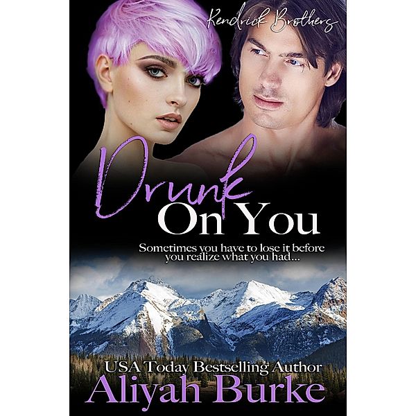 Drunk on You (Springwood, #2) / Springwood, Aliyah Burke