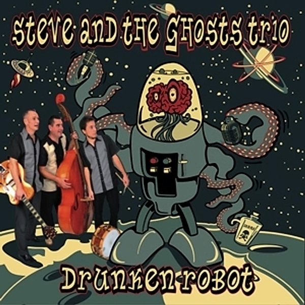 Drunken Robot, Steve And The Ghosts
