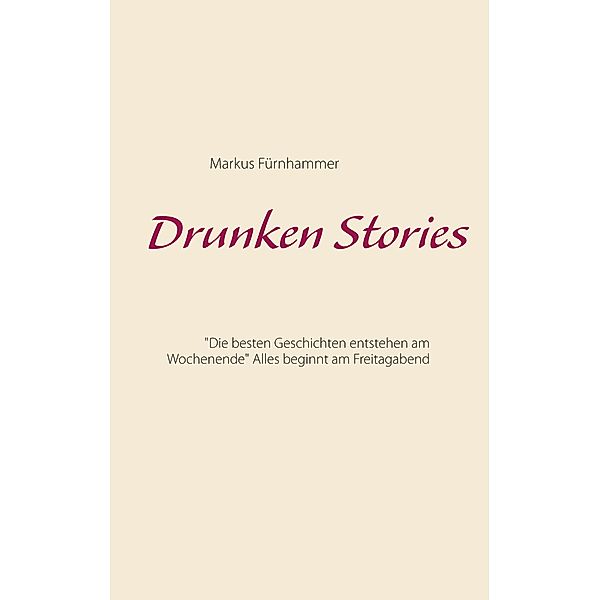 Drunken Stories, Markus Fürnhammer