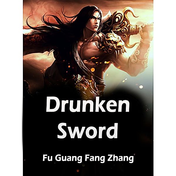 Drunken Sword / Funstory, Fu GuangFangZhang