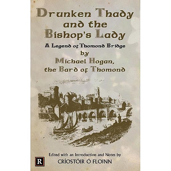 Drunken Thady And The Bishop's Lady - A Legend of Thomond Bridge, Criostoir OFloinn