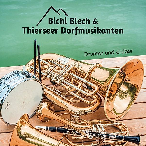 Drunter Und Drüber, Thierseer Dorfmusikanten, Bichi-Blech