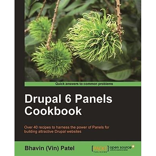 Drupal 6 Panels Cookbook, Bhavin (Vin) Patel