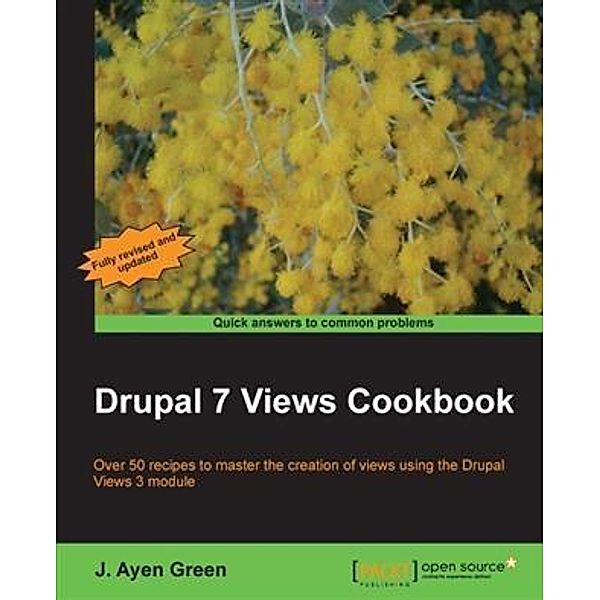 Drupal 7 Views Cookbook, J. Ayen Green