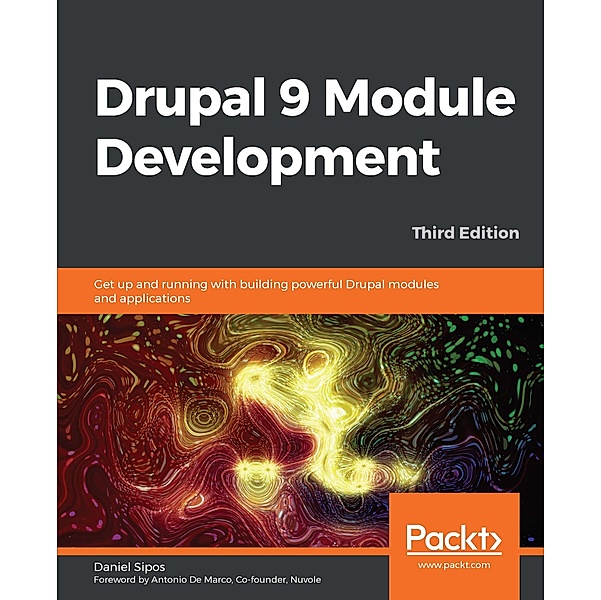Drupal 9 Module Development, Sipos Daniel Sipos