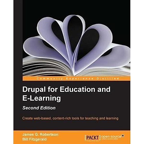 Drupal for Education and E-Learning, James G. Robertson