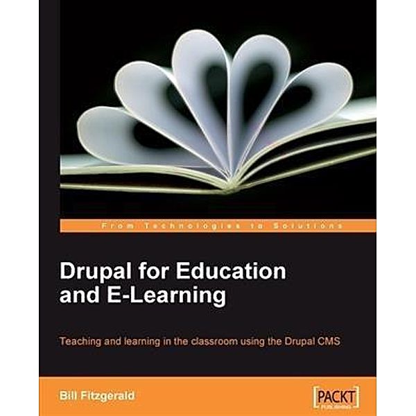 Drupal for Education and E-Learning, Bill Fitzgerald