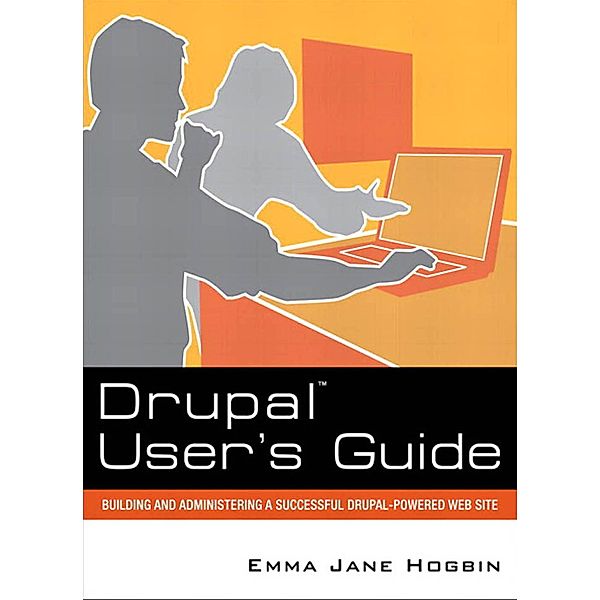 Drupal User's Guide, Hogbin Emma Jane