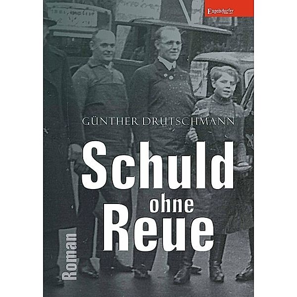 Drutschmann, G: Schuld ohne Reue, Günther Drutschmann