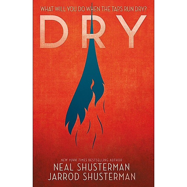 Dry, Jarrod Shusterman, Neal Shusterman