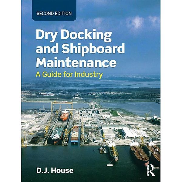 Dry Docking and Shipboard Maintenance, David House