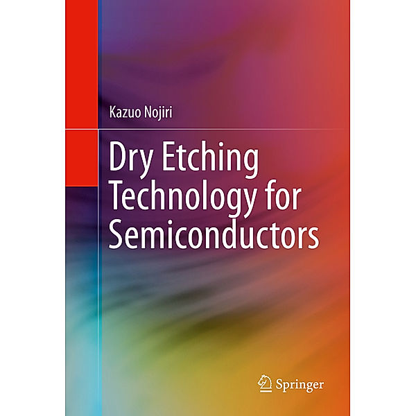 Dry Etching Technology for Semiconductors, Kazuo Nojiri