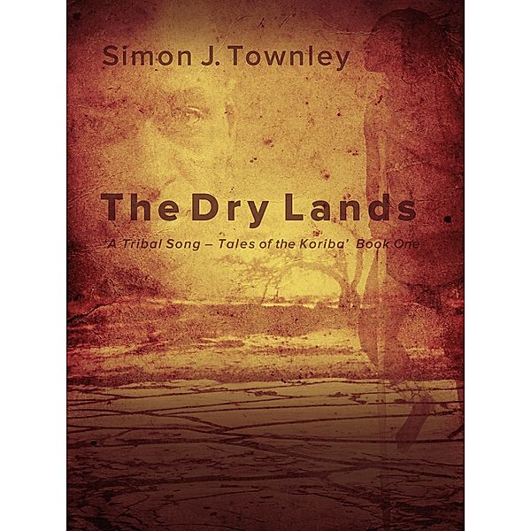 Dry Lands / Simon J Townley, Simon J Townley