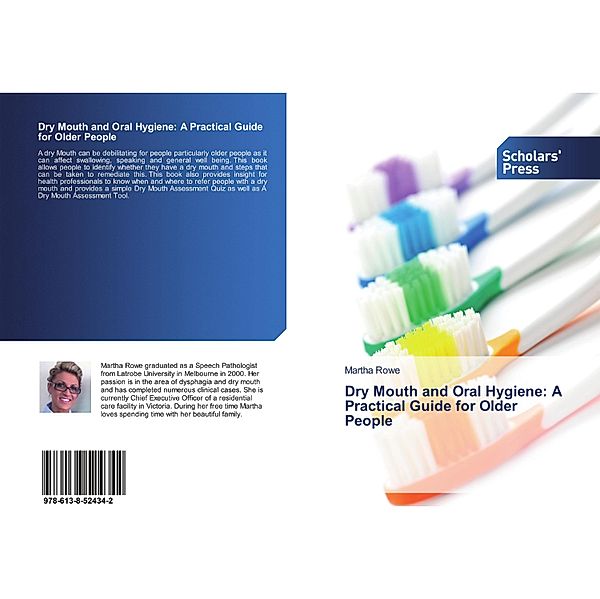 Dry Mouth and Oral Hygiene: A Practical Guide for Older People, Martha Rowe