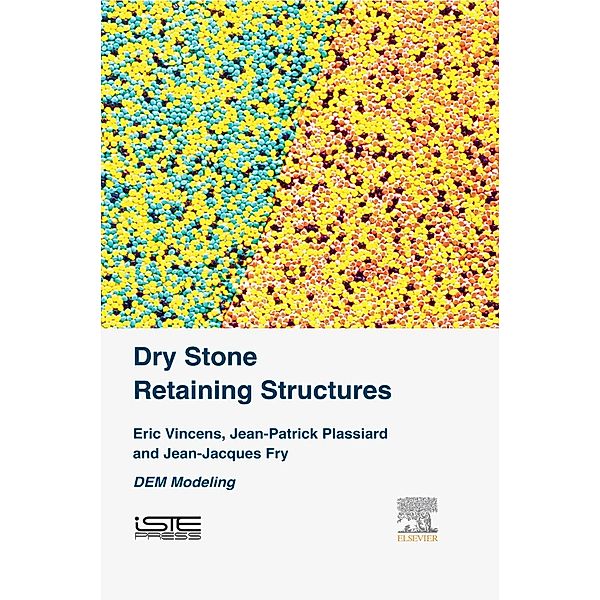 Dry Stone Retaining Structures, Eric Vincens, Jean-Patrick Plassiard, Jean-Jacques Fry
