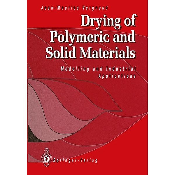 Drying of Polymeric and Solid Materials, Jean-Maurice Vergnaud